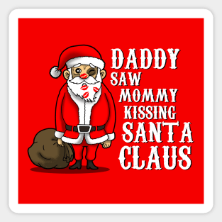 Funny Christmas Santa Claus I Saw Mommy Kissing Santa Claus Sticker